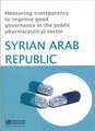 Measuring Transparency to Improve Good Governance in the Public Pharmaceutical Sector: Syrian Arab Republic