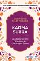 Karma Sutras: Leadership and Wisdom in Uncertain Times