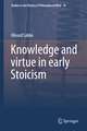 Knowledge and virtue in early Stoicism