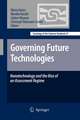 Governing Future Technologies: Nanotechnology and the Rise of an Assessment Regime