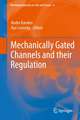 Mechanically Gated Channels and their Regulation