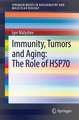 Immunity, Tumors and Aging: The Role of HSP70