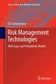 Risk Management Technologies: With Logic and Probabilistic Models