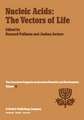 Nucleic Acids: The Vectors of Life: Proceedings of the Sixteenth Jerusalem Symposium on Quantum Chemistry and Biochemistry Held in Jerusalem, Israel, 2–5 May 1983