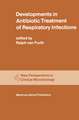 Developments in Antibiotic Treatment of Respiratory Infections: Proceedings of the Round Table Conference on Developments in Antibiotic Treatment of Respiratory Infections in the Hospital and General Practice, held in the Kurhaus, Scheveningen, The Netherlands, June 15–16, 1980