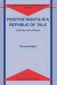 Positive Rights in a Republic of Talk: A Survey and a Critique