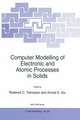 Computer Modelling of Electronic and Atomic Processes in Solids