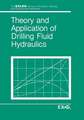 Theory and Applications of Drilling Fluid Hydraulics