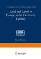 Land and Labor in Europe in the Twentieth Century: A Comparative Survey of Agrarian History