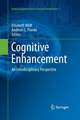 Cognitive Enhancement: An Interdisciplinary Perspective