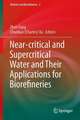 Near-critical and Supercritical Water and Their Applications for Biorefineries