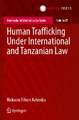 Human Trafficking Under International and Tanzanian Law