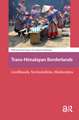 Trans-Himalayan Borderlands: Livelihoods, Territorialities, Modernities