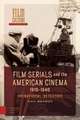 Film Serials and the American Cinema, 1910–1940 – Operational Detection