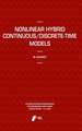 Nonlinear Hybrid Continuous/Discrete-Time Models