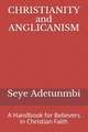 CHRISTIANITY and ANGLICANISM: A Handbook for Believers in Christian Faith