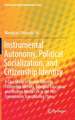 Instrumental Autonomy, Political Socialization, and Citizenship Identity: A Case Study of Korean Minority Citizenship Identity, Bilingual Education and Modern Media Life in the Post-Communism Transitioning China