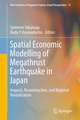 Spatial Economic Modelling of Megathrust Earthquake in Japan: Impacts, Reconstruction, and Regional Revitalization