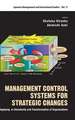 Management Control Systems for Strategic Changes: Applying to Dematurity and Transformation of Organizations