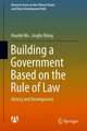 Building a Government Based on the Rule of Law: History and Development