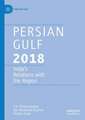 Persian Gulf 2018: India's Relations with the Region