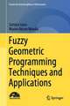 Fuzzy Geometric Programming Techniques and Applications