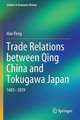 Trade Relations between Qing China and Tokugawa Japan: 1685–1859