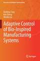 Adaptive Control of Bio-Inspired Manufacturing Systems