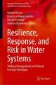 Resilience, Response, and Risk in Water Systems : Shifting Management and Natural Forcings Paradigms