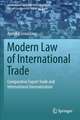 Modern Law of International Trade: Comparative Export Trade and International Harmonization