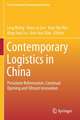 Contemporary Logistics in China: Persistent Reformation, Continual Opening and Vibrant Innovation