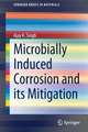 Microbially Induced Corrosion and its Mitigation