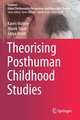 Theorising Posthuman Childhood Studies