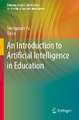 An Introduction to Artificial Intelligence in Education