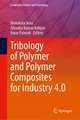 Tribology of Polymer and Polymer Composites for Industry 4.0