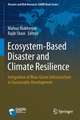 Ecosystem-Based Disaster and Climate Resilience: Integration of Blue-Green Infrastructure in Sustainable Development