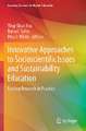 Innovative Approaches to Socioscientific Issues and Sustainability Education: Linking Research to Practice