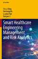 Smart Healthcare Engineering Management and Risk Analytics