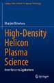 High-Density Helicon Plasma Science: From Basics to Applications