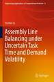 Assembly Line Balancing under Uncertain Task Time and Demand Volatility