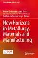 New Horizons in Metallurgy, Materials and Manufacturing