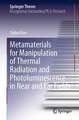 Metamaterials for Manipulation of Thermal Radiation and Photoluminescence in Near and Far Fields