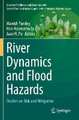 River Dynamics and Flood Hazards: Studies on Risk and Mitigation