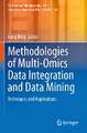 Methodologies of Multi-Omics Data Integration and Data Mining: Techniques and Applications