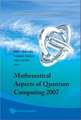 Mathematical Aspects of Quantum Computing 2007