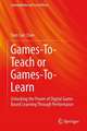 Games-To-Teach or Games-To-Learn: Unlocking the Power of Digital Game-Based Learning Through Performance