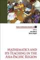 Mathematics and Its Teaching in the Asia-Pacific Region