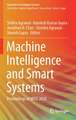 Machine Intelligence and Smart Systems : Proceedings of MISS 2020