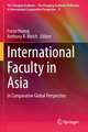 International Faculty in Asia: In Comparative Global Perspective