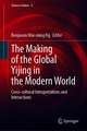 The Making of the Global Yijing in the Modern World: Cross-cultural Interpretations and Interactions